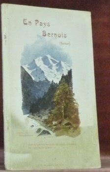 En Pays Bernois (Suisse). Publié par les Sociétés de Développement …