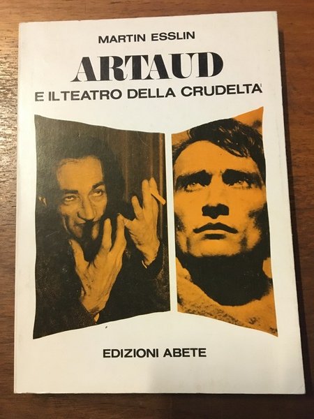 Artaud e il teatro della crudelta. Prefazione di Giovanni Marchi.