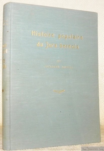 Histoire populaire du Jura Bernois (ancien Evêché de Bâle). Préface …