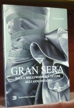 Gran Sera. Dalla Hollywood sul tevere agli anni ottanta.