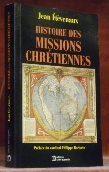 Histoire des missions chrétiennes. Préface du cardinal Philippe Barbarin.