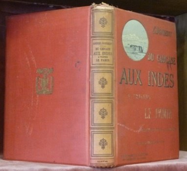 Du Caucase aux Indes à travers le Pamir. Ouvrage orné …