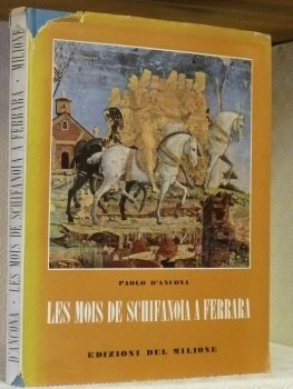 Les mois de Schifanoia à Ferrara. Avec une note critique …
