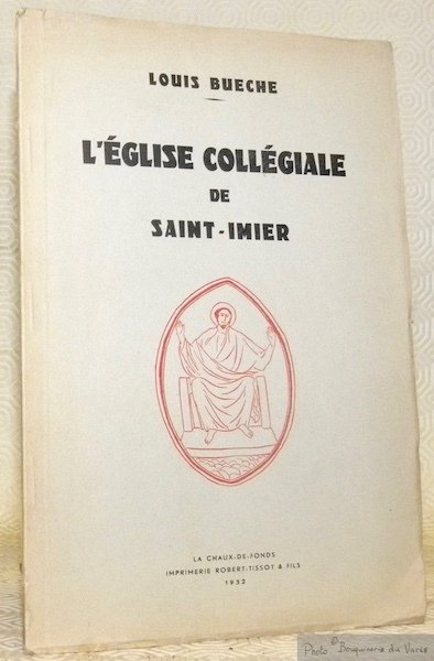 L’Eglise Collégiale de Saint-Imier. (Extrait des “Actes” de la Société …