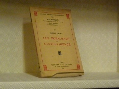 Les Moralistes de l’Intelligence. “Actualités Scientifiques et Industrielles. Esthétique.”
