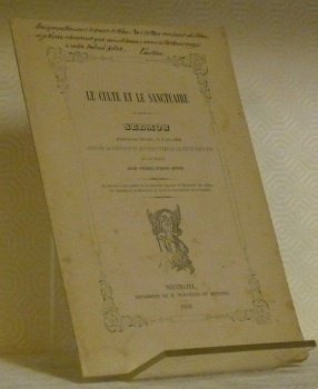 Le Culte et le Sanctuaire. Sermon prononcé aux Brenets, le …