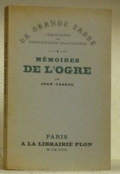Mémoires de l’Ogre. La grande fable. Chroniques des personnages imaginaires …