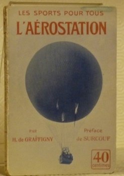 L’Aérostation. Préface de Surcouf. Collection Les sports pour tous.