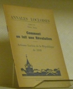 Comment on fait une Révolution. Artisans Loclois de la République …