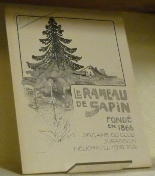LE RAMEAU DE SAPIN. Organe du Club Jurassien. IIe Série. …