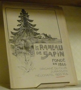 LE RAMEAU DE SAPIN. Organe du Club Jurassien. IIe Série. …