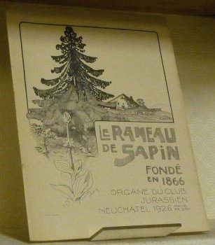 LE RAMEAU DE SAPIN. Organe du Club Jurassien. IIe Série. …