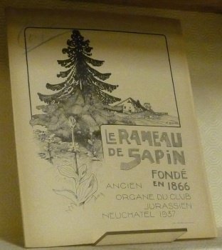 LE RAMEAU DE SAPIN. Organe du Club Jurassien. IIe Série. …