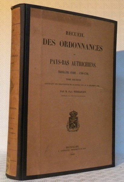 Recueil des ordonnances des Pays-Bas Autrichiens. Troisième série. 1700-1794. Tome …