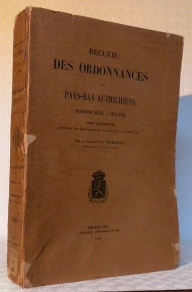 Recueil des ordonnances des Pays-Bas Autrichiens. Troisième série. 1700-1794. Tome …