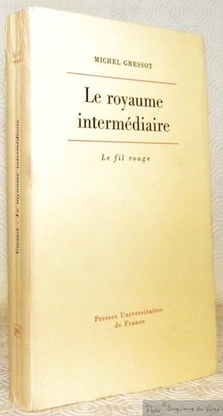Le royaume intermédiaire. Coll. “Le fil rouge”.