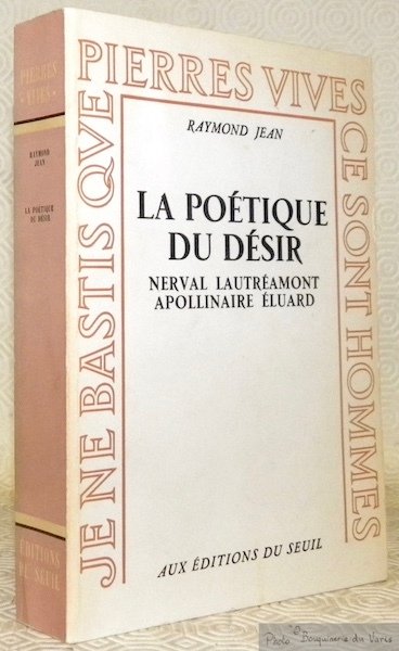 La Poétique du Désir : Nerval, Lautréamont, Apollinaire, Eluard. Coll. …