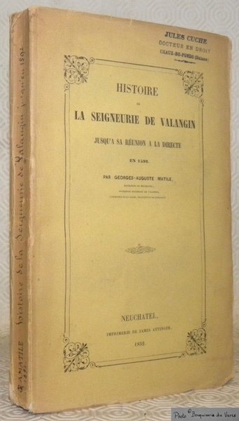 Histoire de la Seigneurie de Valangin jusqu’à sa réunion à …