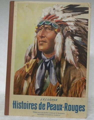 Histoires de Peaux-Rouges. Editées pour nos écoliers suisses par la …