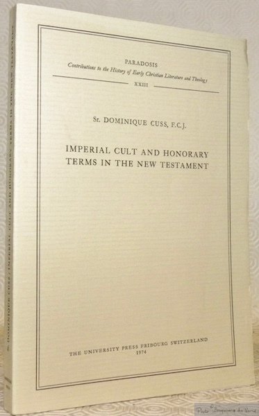 Imperial Cult and Honorary Terms in the New Testament. Paradosis: …