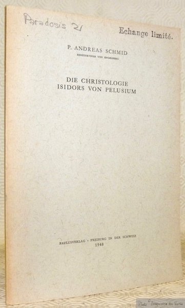 Die Christologie Isidors von Pelusium. Paradosis: Beiträge zur Geschichte der …