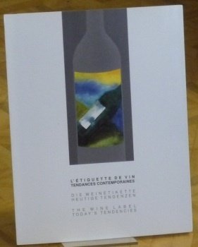 L’étiquette de vin. Tendances contemporaines. Die Weinetikette. Heutige Tendenzen. The … | Immagine principale