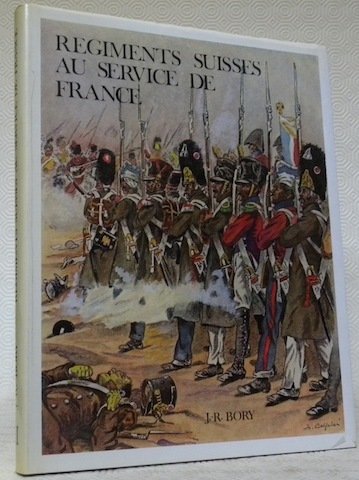 Régiments suisses au service de France. (1800-1814). Illustrations de Jacques …
