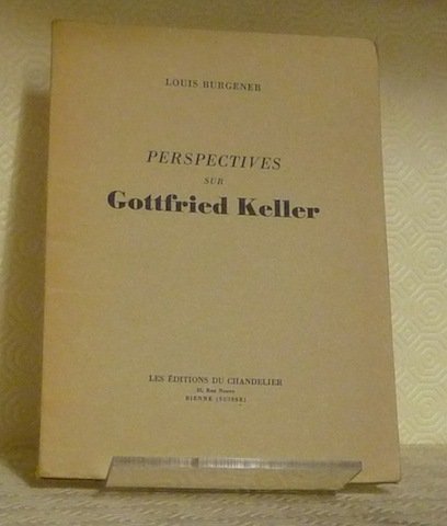 Perspectives sur Gottfried Keller.
