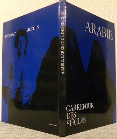 Arabie carrefour des siècles. Photographies de Hatami, Rouget, Lippens, Poli, … | Immagine principale