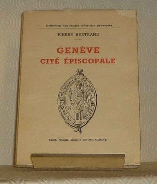 Genève, cité épiscopale. Collection des édutes d’histoire genevoise. | Immagine principale