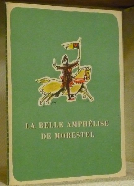 La belle Amphélise de Morestel. Légende illustrée par Pierre Monnerat. | Immagine principale