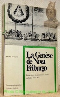 La Genèse de Nova Friburgo. Emigration et colonisation suisse au …