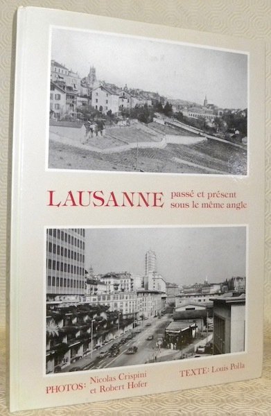 Lausanne passé et présent sous le même angle. Texte: Louis …