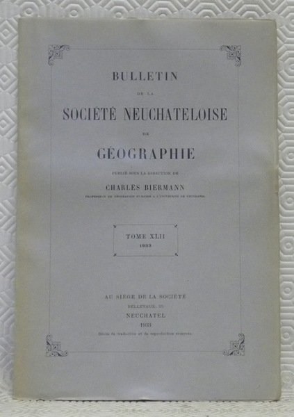 Bulletin de la société Neuchâteloise de Géographie. Publié sous la …