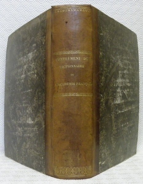 Complément du Dictionnaire de l’Académie Française. Publié sous la direction …