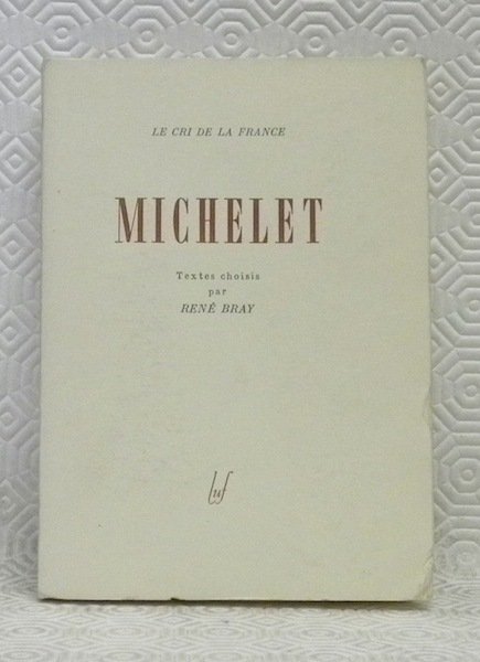 MICHELET. Choix de textes et préface par René Bray. Collection … | Immagine principale