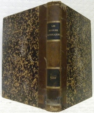Les Missions Catholiques. Bulletin hebdomadaire illustré de l’oeuvre de la …