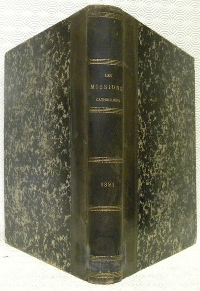 Les Missions Catholiques. Bulletin hebdomadaire illustré de l’oeuvre de la …