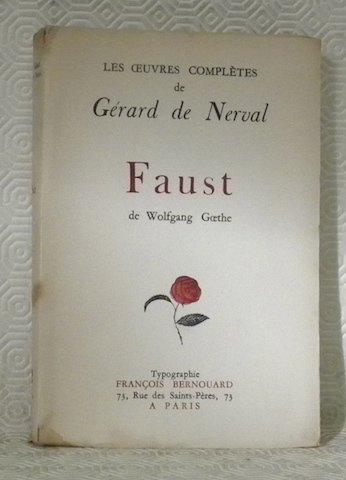 Les oeuvres complètes de Gérard de Nerval. Faust de Wolfgang Goethe.