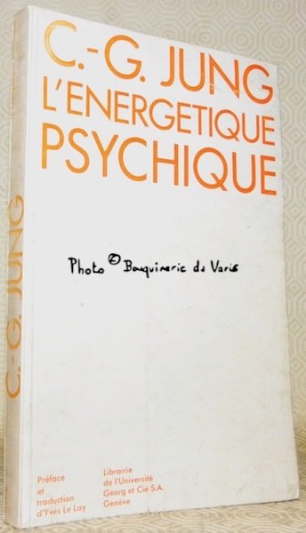 L’énergétique psychique. Préface et traduction de Yves Le Lay.