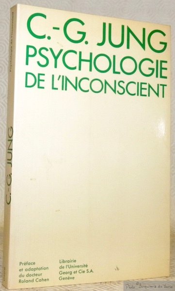 Psychologie de l’inconscient. 4e Edition préfacée, traduite et annotée par …