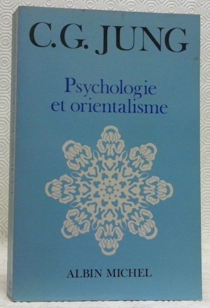 Psychologie et orientalisme. Traduit de l’allemand par Paul Kessler, Josette …