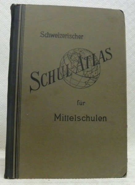 Atlas für Schweizerische Mittelschulen. 4. Auflage, zweiter Abdruck.