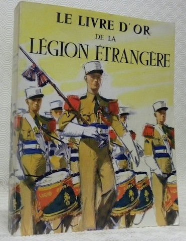 Le Livre d’Or de la Légion étrangère (1831-1976).