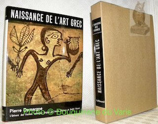 Naissance de l’Art Grec. Collection L’Univers des Formes.