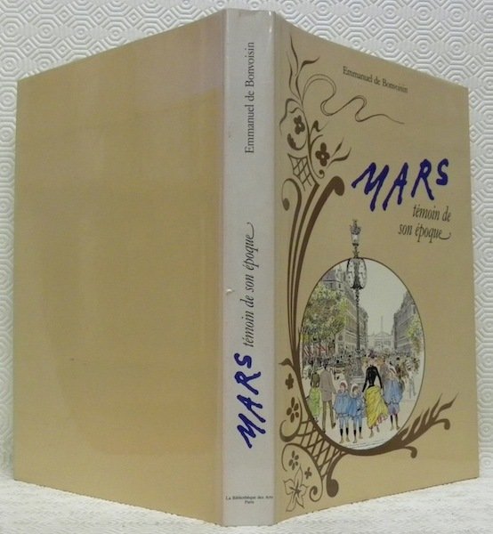 MARS. Témoin de son époque. Sa vie. 1849 - 1912. …