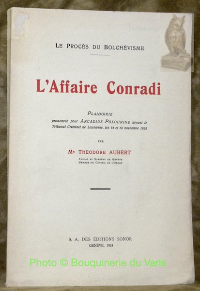 Le procès du bolchévisme. L’affaire Conradi. Plaidoirie prononcée par Arcadius …