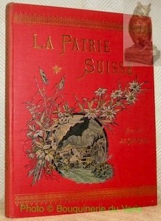 La Patrie Suisse. Journal illustré. Seizième volume 1909. Relié à …