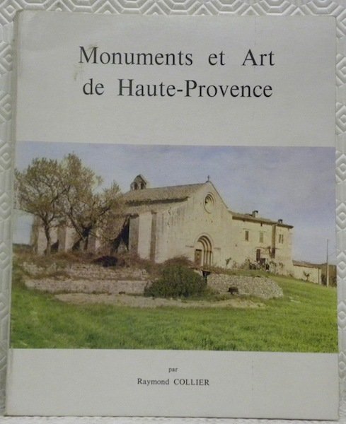 Monuments et Art de Haute-Provence. Préface de Jean Giono.