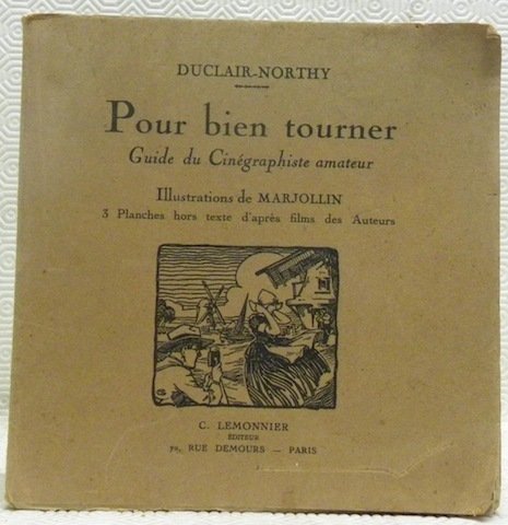 Pour bien tourner. Guide du Cinégraphiste amateur. Illustrations de Marjollin …